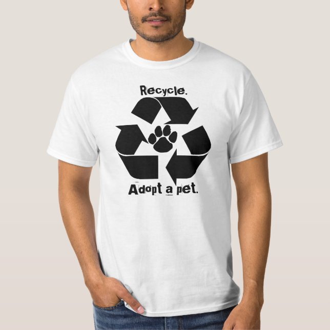Recicle., adopte a un mascota. Camiseta (Anverso)