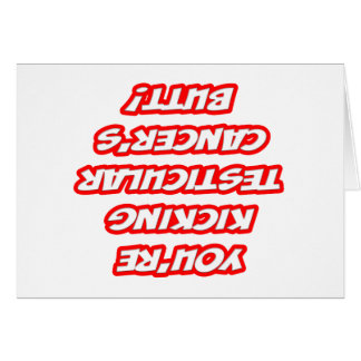 Recordatorio... pateando el trasero del cáncer tes