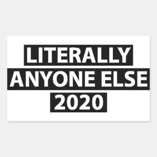 Rectangular Literalmente Cualquiera Más Pegatina 2020