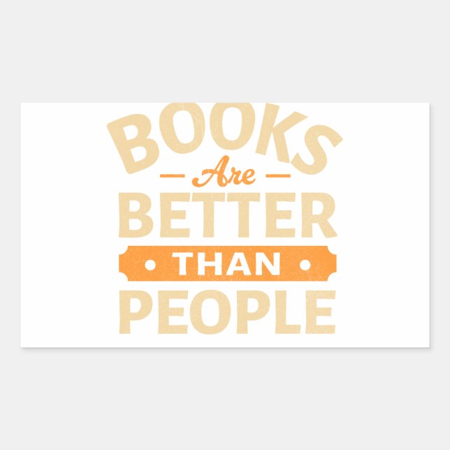 Rectangular Los Libros Son Mejores Que Las Personas Pegatina D (Anverso)