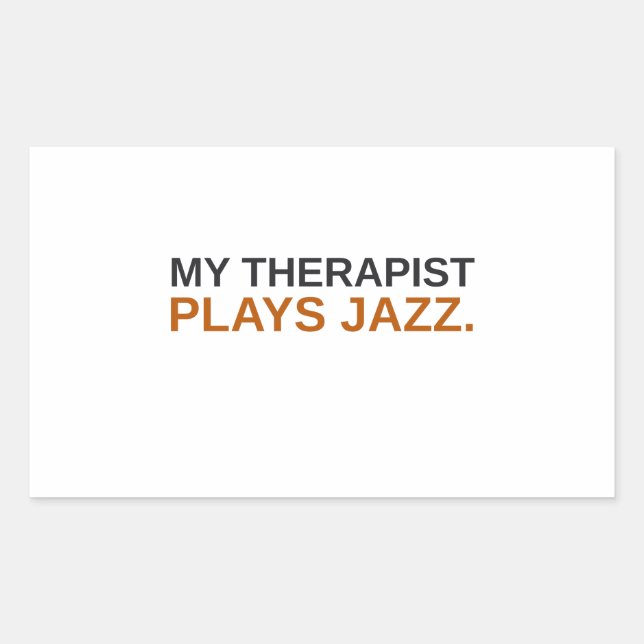 Rectangular Mi Terapeuta Toca Jazz Pegatina Divertida (Anverso)