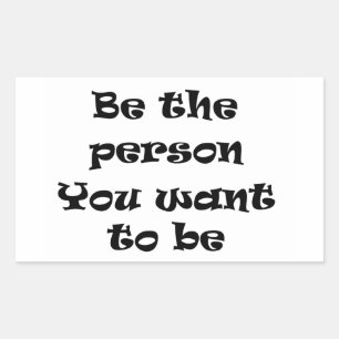 Rectangular Sé la persona que quieres ser pegatina