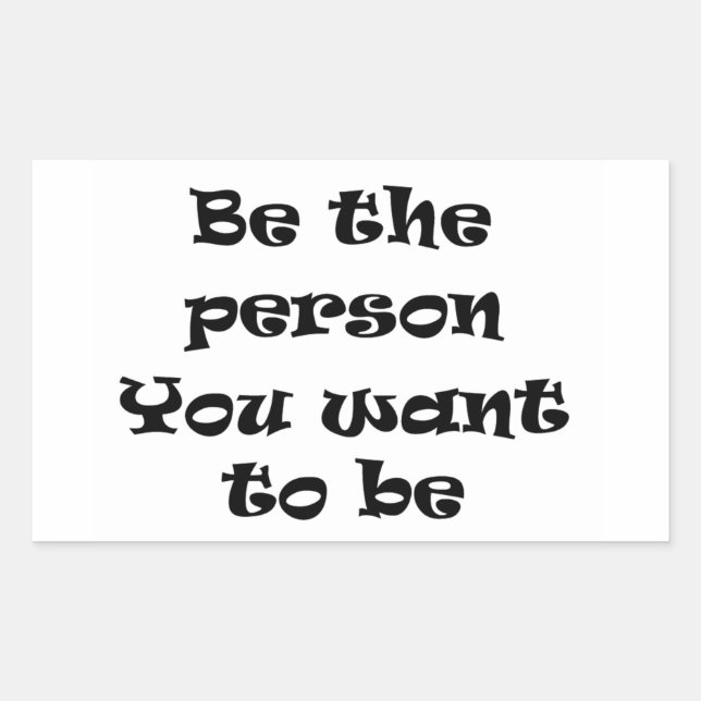 Rectangular Sé la persona que quieres ser pegatina (Anverso)