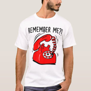 ¡recuérdame! camiseta de teléfono