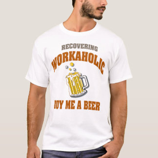 Recuperando Workaholic cómpreme las camisetas de