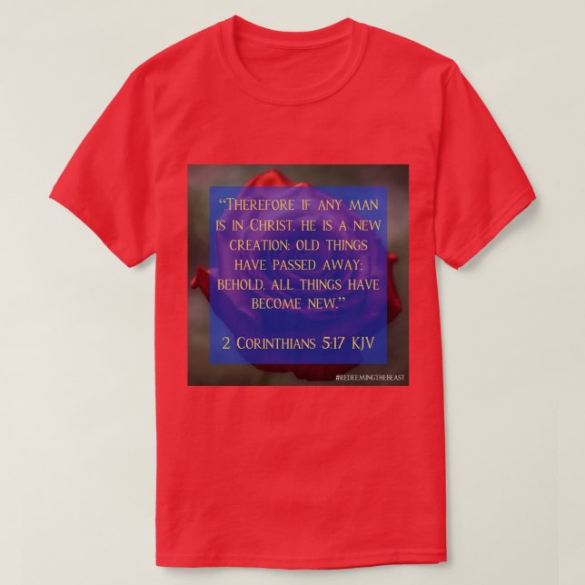 Redacción de la bestia 2 corintios 5:17 camiseta (Diseño del anverso)
