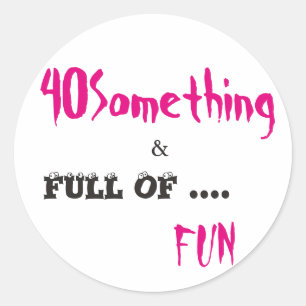 Redonda 40 Algo y diversión Pegatina de uso múltiple