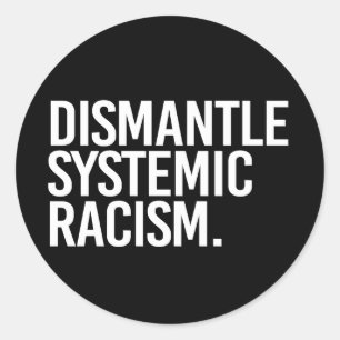 Redonda Desmantelar el racismo sistémico Pegatina redondo