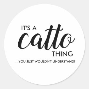 Redonda Es una cosa de Catto..... Pegatina redondo clásico