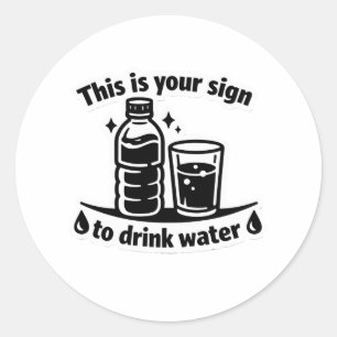 Redonda Esta es tu señal para beber agua pegatina estética