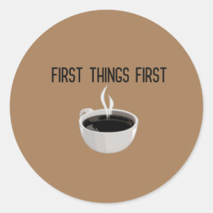 Redonda Las primeras cosas del primer café tiempo Pegatina