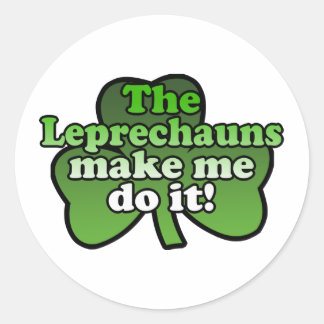 Redonda Leprechauns Make Me Do It Pegatina