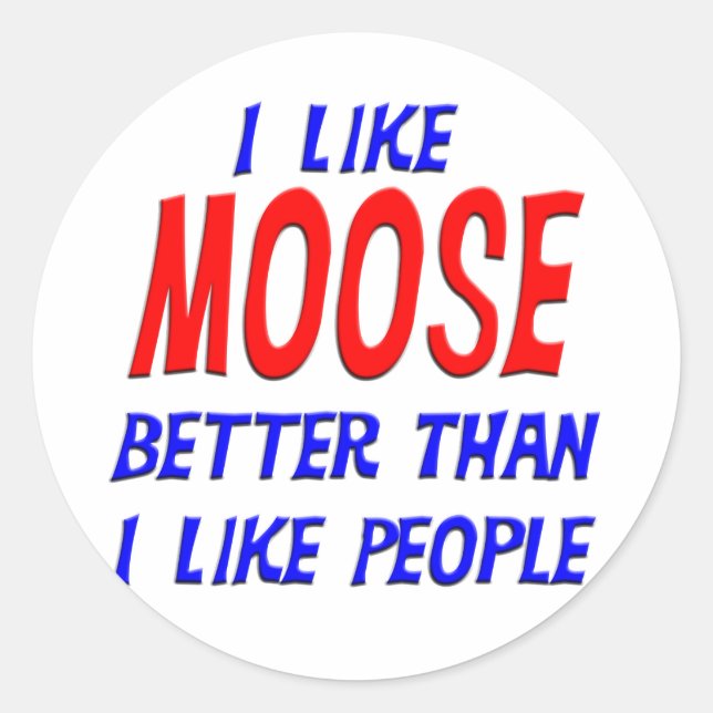 Redonda Me Gusta Más Moose Que A La Gente Pegatina (Anverso)