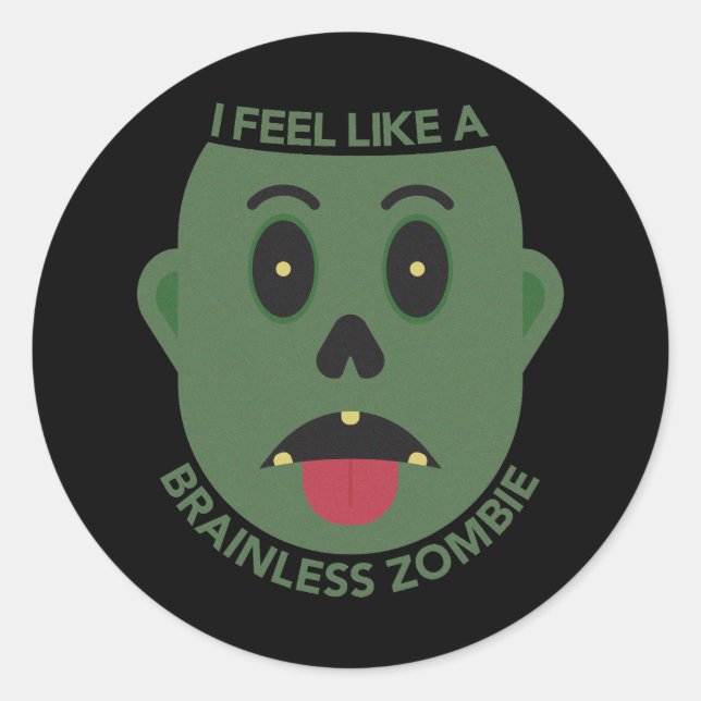 Redonda Me Siento Como Un Pegatina Zombie Sin Cerebros (Anverso)