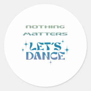 Redonda Nada es Bailar Pegatina
