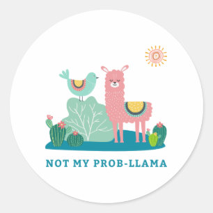 Redonda No es mi Pegatina de la ronda Prob-llama Pun