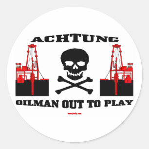 Redonda Oilman hacia fuera a jugar, pegatina de Achtung