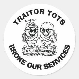 Redonda pegatina circular "TRAITOR TOTS BROKE OUR SERVICES
