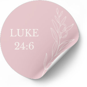 Redonda Pegatina cristiana Luke 24:6 Pascua - Él ha Resuci