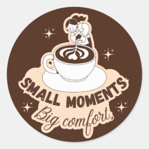 Redonda Pegatina de café con leche Small Moments Big Comfo