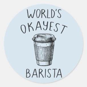 Redonda Pegatina de la cafetería más Okayest Barista del m