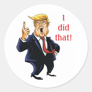 Redonda Pegatina de Trump Yo hice eso