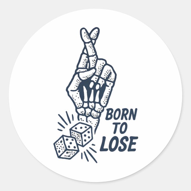 Redonda Pegatina Divertida Born To Lose Dice (Anverso)