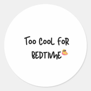 Redonda Pegatina divertida para niños TooCool ForBedtime P