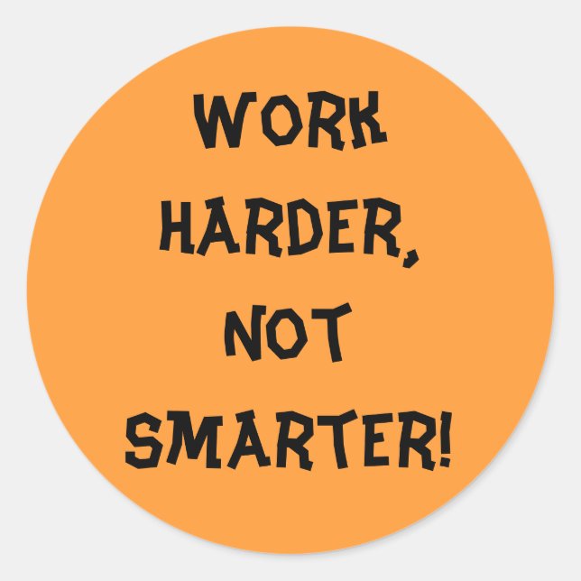 Redonda Pegatina más difícil de trabajar que más inteligen (Anverso)