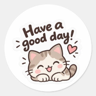 Redonda Pegatina motivacional -Gato lindo-"Que tengas un b