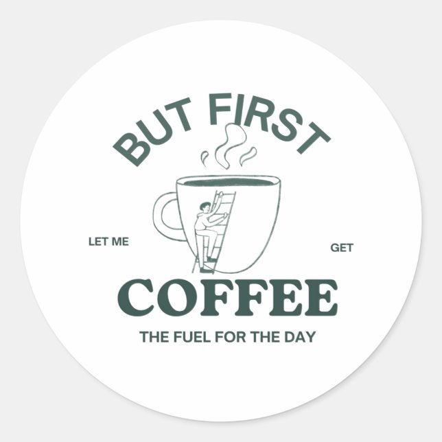 Redonda "Pero el primer Pegatina de café - Cita cafeína (Anverso)