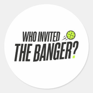 Redonda ¿Quién invitó al Banger? Pegatina de pickleball