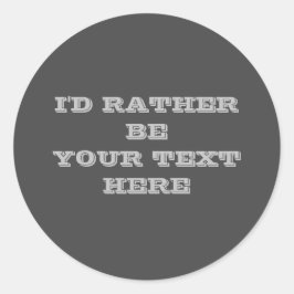 Redonda tu texto aquí pegatina gris oscuro