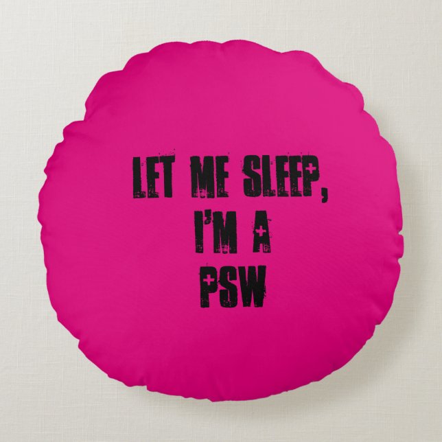 Redondo Déjame dormir, soy un PSW. Cojín (Anverso)