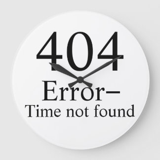 Redondo Grande 404 Error: hora no encontrada reloj geek