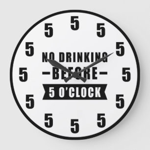 Redondo Grande No Beber Antes de las 5 en punto - Reloj Divertido