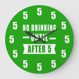 Redondo Grande No Beber Hasta Después de las 5 - Reloj Divertido