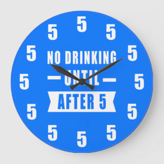 Redondo Grande No Beber Hasta Después de las 5 - Reloj Divertido