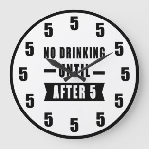 Redondo Grande No Beber Hasta Después de las 5 - Reloj Divertido
