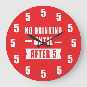 Redondo Grande No Beber Hasta Después de las 5 - Reloj Divertido 