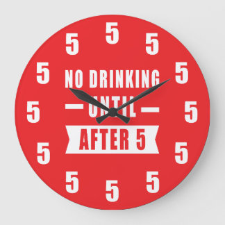 Redondo Grande No Beber Hasta Después de las 5 - Reloj Divertido