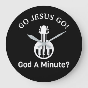 Redondo Grande ¡VAMOS JESÚS, VAMOS! ¿Dios Un Minuto? Gran reloj d