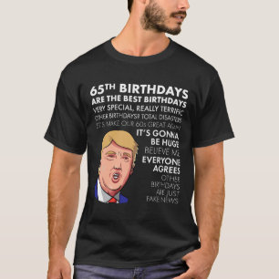 Regalo Cumpleaños 65 Funny Trump Quote Camiseta Pa