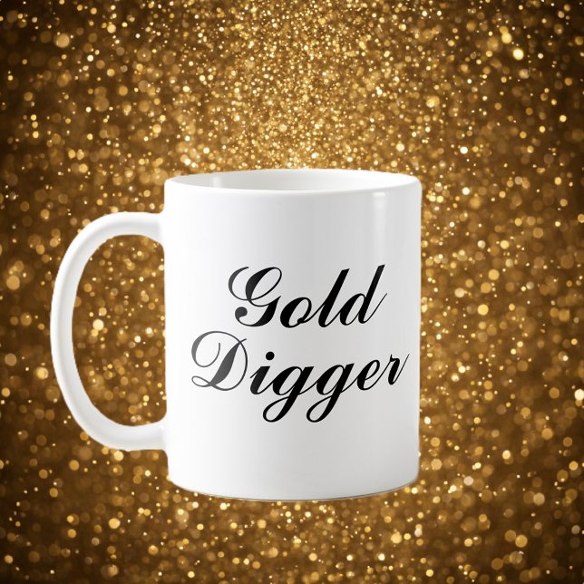 Regalo de taza de café Gold Digger (gold digger coffee mug)