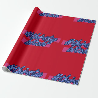 Regalo Papel de embalaje de Navidad del #ThirstyBitch de