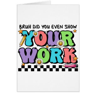 Regalo para Maestro Eh, ¿Mostraste Tu Trabajo?