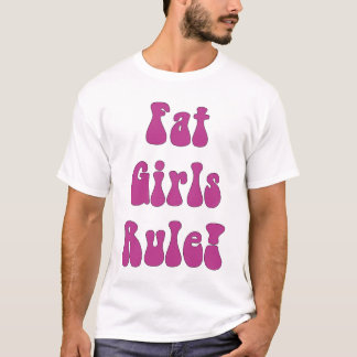 ¡Regla gorda de los chicas! Camiseta