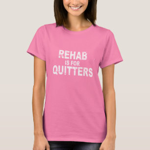 REHAB ES PARA Camisetas QUITTERS (2)