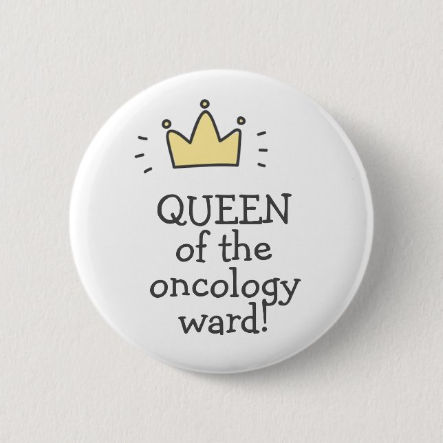 ¡REINA de la sala de oncología! Botón de lucha con (Anverso)