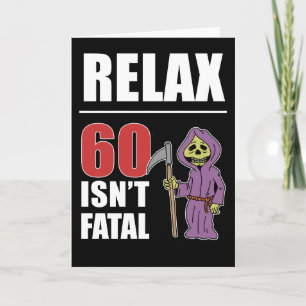 Relájate 60 no es la tarjeta de cumpleaños de Grim